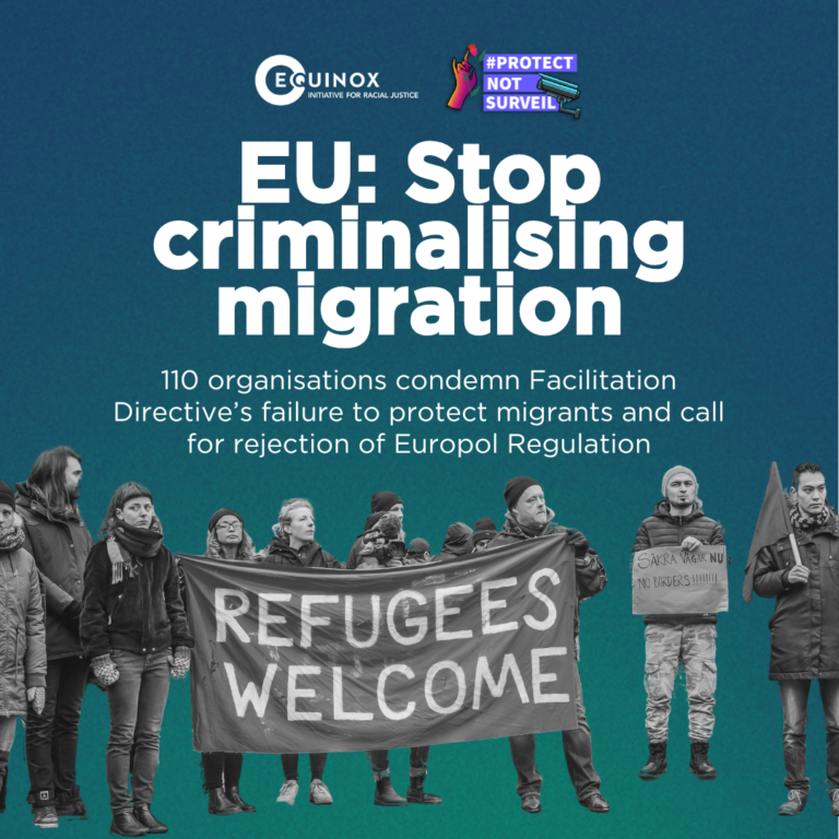 An image stating: "EU: Stop criminalising migration. 110 organisations condemn Facilitation Directive's failure to protect migrants and call for rejection of Europol Regulation."